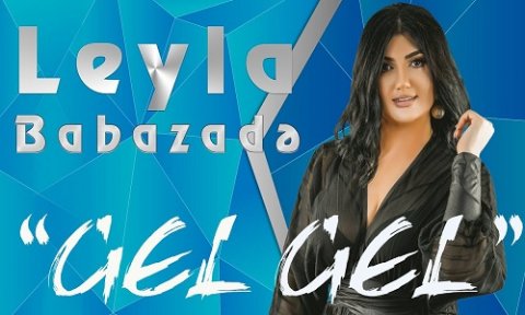 Leyla Babazade - Gel Gel 2019