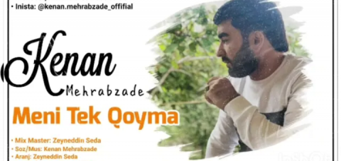 Kenan Mehrabzade - Meni Tek Qoyma 2019 (Yeni)
