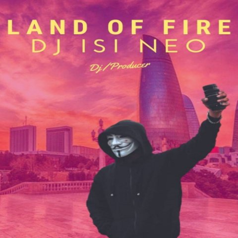 Dj isi Neo - Land Of Fire