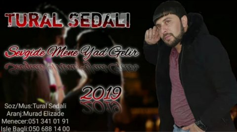 Tural Sedali - Sevgide Mene Yad Gelir 2019 Exclusive