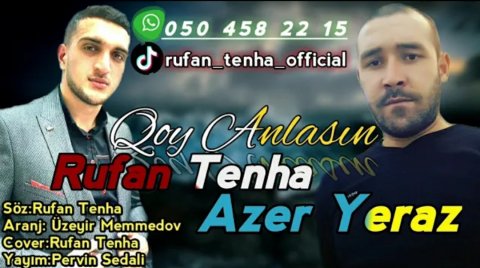 Rufan Tenha Ft Azer Yeraz - Qoy Anlasin 2019 Yeni