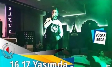 Vuqar Seda - 16 17 Yasimda 2019