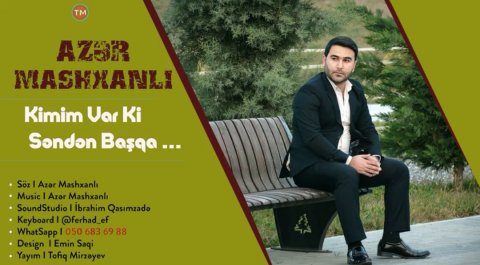 Azer Mashxanli - Kimim Var Ki Senden Basqa 2020 Yeni