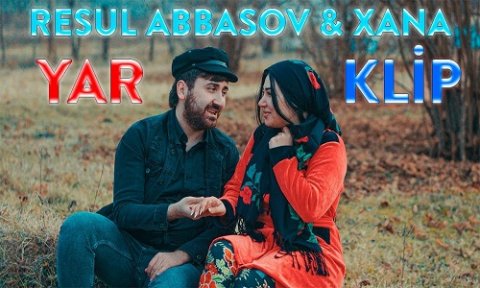 Resul Abbasov ft. Xana - Yar 2019