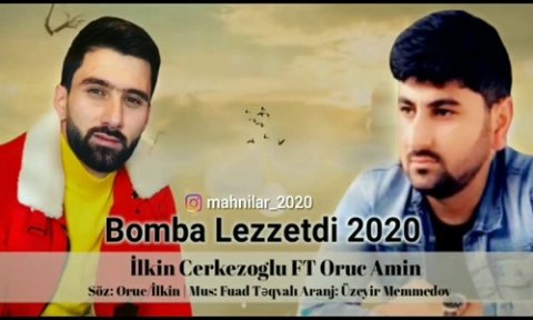 Ilkin Cerkezoglu Ft Oruc Amin - Bomba Lezzetdi 2019