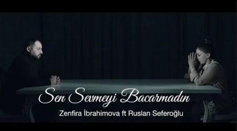 Zenfira İbrahimova Ft  Ruslan Seferoglu - Sen Sevmeyi Bacarmadin 2020 (Yeni)