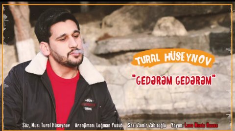 Tural Huseynov - Gederem Gederem 2020 (Yeni)