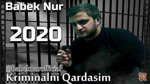 Babek Nur - Kriminalni Qardasim 2020 Yeni