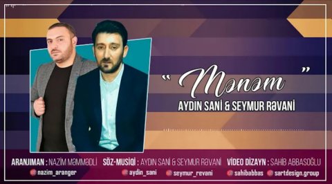 Aydın Sani Ft Seymur Rəvani - Mənəm 2020 (Yeni)