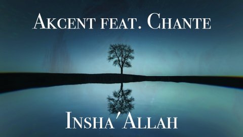 AKCENT feat CHANTE - Insh'Allah 2020