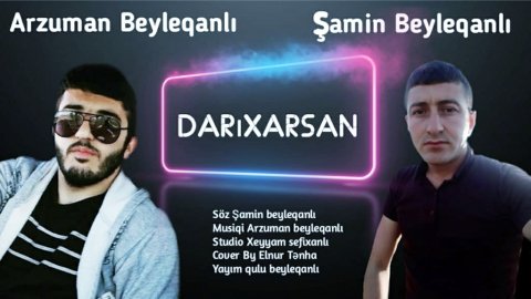 Arzuman Beyleqanli Ft Samin Beyleqanli - Darixarsan 2020