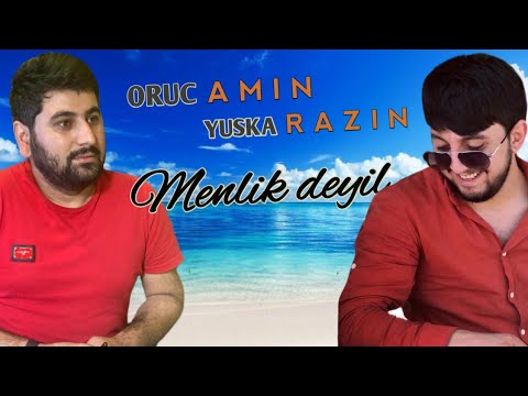 Oruc Amin & Yuska Razin - Menlik Deyil 2020