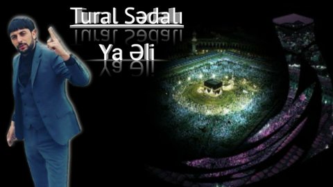 Tural Sedali - Ya Əli 2020