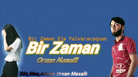 Orxan Masalli - Bir Zaman 2020 (Remix)