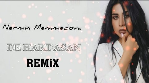 Nermin Memmedova - De Hardasan 2020 (Remix)