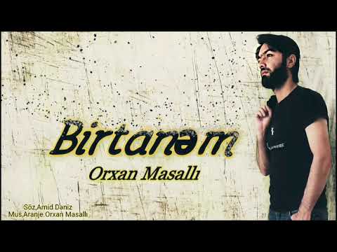Orxan Masalli - Birtanem 2020