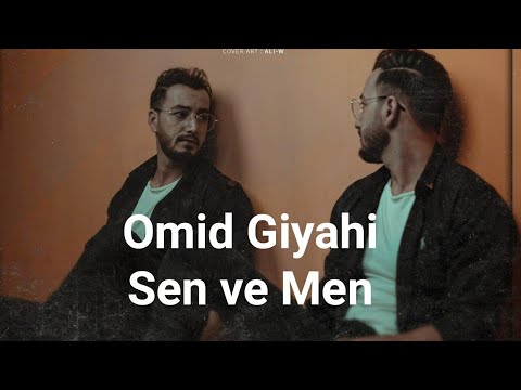 Omid Giyahi - Sen ve Men 2020