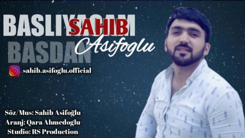 Sahib Asifoglu - Basliyacam Basdan 2020