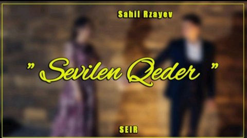 Sahil Rzayev - Sevilen Qeder 2020 (Yeni)