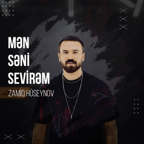 Zamiq Huseynov - Men Seni Sevirem 2020