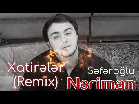 Nariman Safaroglu - Onu Mene Xatirladir Her Gun 2020 (Remix)