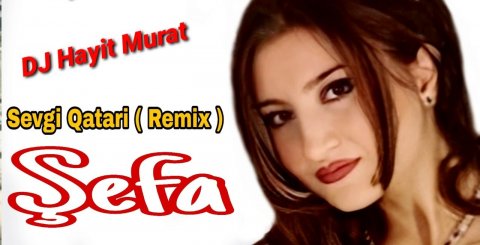 Sefa - Sevgi Qatari 2020 (Remix Yeni Nefes)