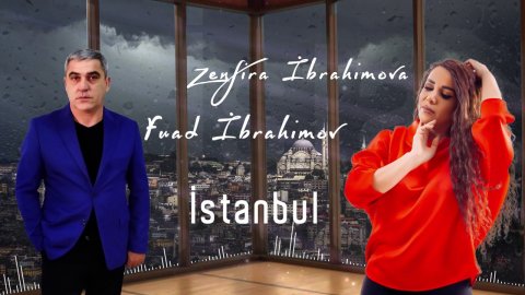 Zenfira İbrahimova & Fuad İbrahimov - İstanbul 2020