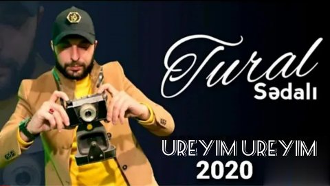 Tural Sedali - Ureyim Ureyim 2020 Exclusive