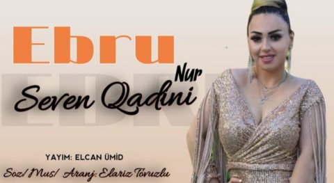 Ebru Nur - Seni Seven Qadin 2020 Exclusive