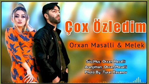 Orxan Masalli & Melek - Cox Ozledim 2021
