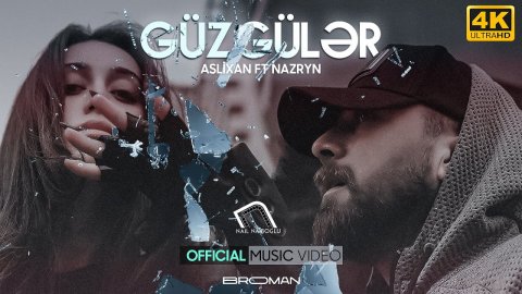 Aslixan ft Nazryn - Guzguler 2021