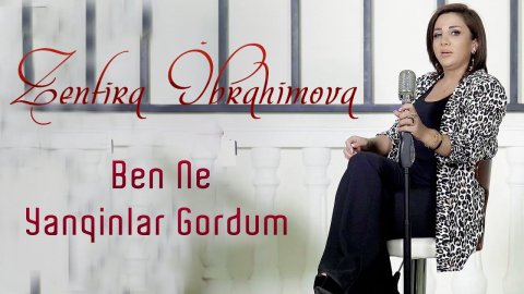Zenfira Ibrahimova - Ben Ne Yanqinlar Gordum 2021 (Akustik)