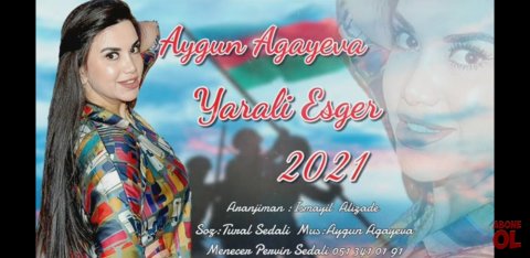 Aygun Agayeva - Yarali Esger 2021