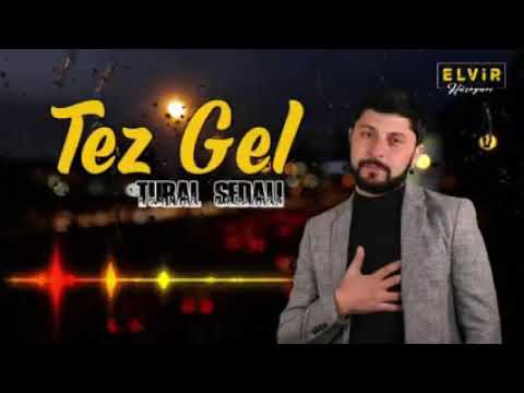Tural Sedali - Tez Gel 2021
