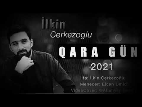 Ilkin Cerkezoglu - Qara Gun 2021