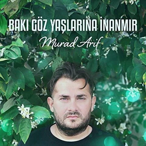 Murad Arif - Baki Goz Yaslarina Inanmir 2021