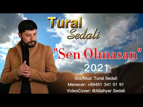 Tural Sedali - Sen Olmasan 2021