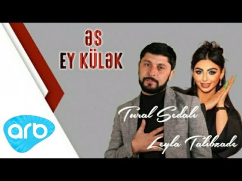 Tural Sedali ft Leyla Talibzade - Es Ey Kulek 2021